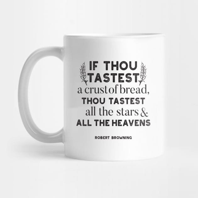 Bread quotes by Robert Browning by FlinArt